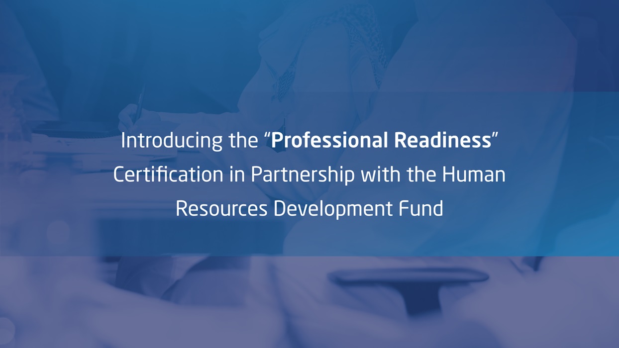 Introducing the “Professional Readiness” Certification in Partnership with the Human Resources Development Fund